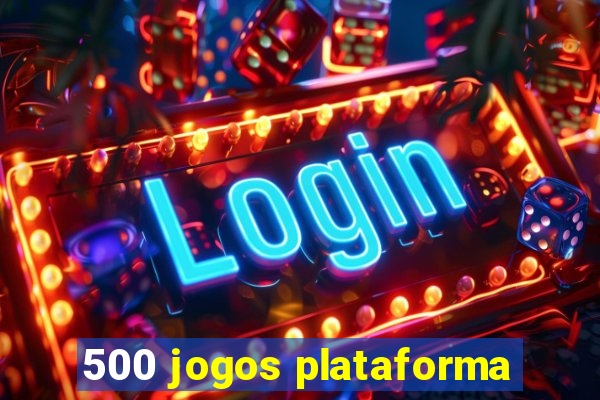 500 jogos plataforma